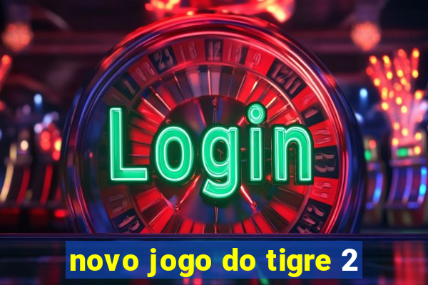 novo jogo do tigre 2